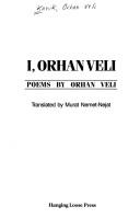 Cover of: I, Orhan Veli | Orhan Veli KanД±k
