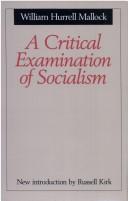 Cover of: A critical examination of socialism by W. H. Mallock