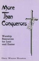 More than conquerors by G. W. Houston