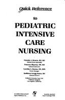 Cover of: Quick reference to pediatric intensive care nursing