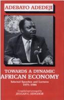 Cover of: Towards a dynamic African economy: selected speeches and lectures, 1975-1986