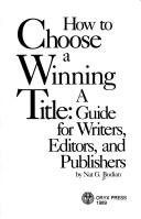 Cover of: How to choose a winning title: a guide for writers, editors, and publishers