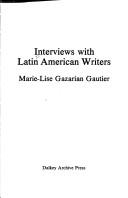 Cover of: Interviews with Latin American writers | Marie-Lise Gazarian-Gautier