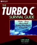 Cover of: The Turbo C survival guide by Lawrence H. Miller