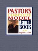 Pastor's complete model letter book by Stephen R. Clark