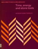Cover of: Time, energy, and stone tools by edited by Robin Torrence.