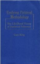 Cover of: Unifying political methodology by Gary King