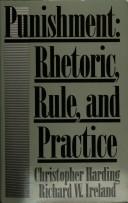 Cover of: Punishment--rhetoric, rule, and practice