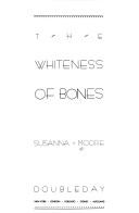 Cover of: The whiteness of bones by Susanna Moore