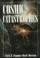 Cover of: Cosmic catastrophes