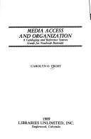 Media access and organization by Carolyn O. Frost