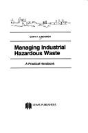 Cover of: Managing industrial hazardous waste: a practical handbook