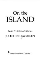 Cover of: On the island by Josephine Jacobsen