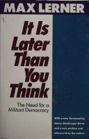 Cover of: It is later than you think by Max Lerner