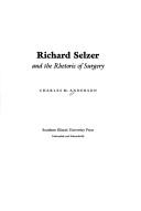 Cover of: Richard Selzer and the rhetoric of surgery by Anderson, Charles M.