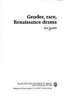 Gender, race, Renaissance drama by Ania Loomba