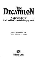Cover of: The decathlon: a colorful history of track and field's most challenging event