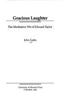 Cover of: Gracious laughter: the meditative wit of Edward Taylor