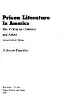 Cover of: Prison literature in America: the victim as criminal and artist