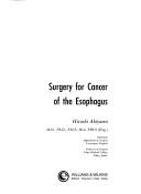 Surgery for cancer of the esophagus by Akiyama, Hiroshi