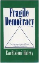 Cover of: Fragile democracy by Eva Etzioni-Halevy