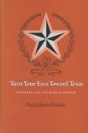 Cover of: Turn your eyes toward Texas: pioneers Sam and Mary Maverick