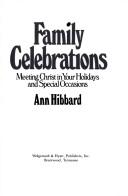 Cover of: Family celebrations by Ann Hibbard