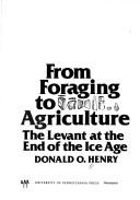 Cover of: From foraging to agriculture by Donald O. Henry