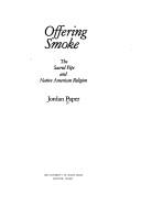Cover of: Offering smoke: the sacred pipe and native American religion