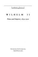 Cover of: Wilhelm II by Lamar Cecil