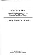 Cover of: Closing the gap: computer development in the People's Republic of China