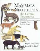 Cover of: Mammals of the Neotropics by John Frederick Eisenberg