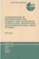 Cover of: Consequences of deforestation for women's time allocation, agricultural production, and nutrition in hill areas of Nepal by Shubh K. Kumar