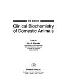 Cover of: Clinical biochemistry of domestic animals by edited by Jiro J. Kaneko.