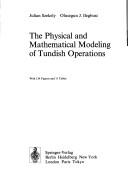 Cover of: The physical and mathematical modeling of Tundish operations