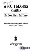 Cover of: A Scott Nearing reader: the good life in bad times