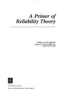 A primer of reliability theory by Doris Lloyd Grosh