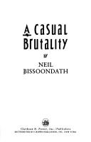 A casual brutality by Neil Bissoondath