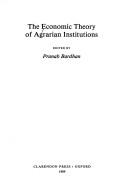 Cover of The Economic theory of agrarian institutions
