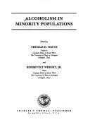 Cover of: Alcoholism in minority populations by edited by Thomas D. Watts and Roosevelt Wright, Jr.