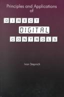 Cover of: Principles and applications of direct digital controls: understanding and implementing DDC technology in refrigeration applications