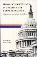 Cover of: Managing uncertainty in the House of Representatives by Stanley Bach