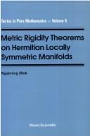 Metric rigidity theorems on Hermitian locally symmetric manifolds by Ngaiming Mok