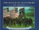 Cover of: The battle of Gettysburg | Neil Johnson