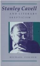 Stanley Cavell and literary skepticism by Fischer, Michael