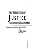 Cover of: The execution of justice by Friedrich Dürrenmatt