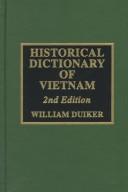 Cover of: Historical dictionary of Vietnam by William J. Duiker