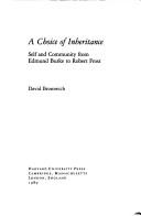 Cover of: A choice of inheritance: self and community from Edmund Burke to Robert Frost
