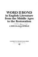 Word as bond in English literature from the Middle Ages to the Restoration by J. Douglas Canfield