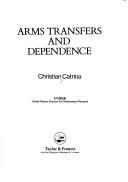 Arms transfers and dependence by Christian Catrina